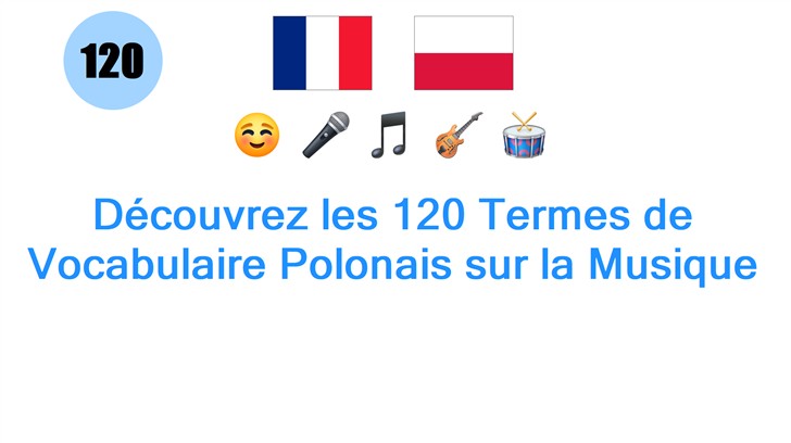 Découvrez les 120 Termes de Vocabulaire Polonais sur la Musique